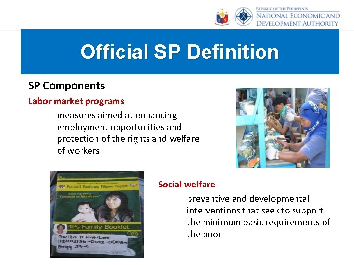Official SP Definition SP Components Labor market programs measures aimed at enhancing employment opportunities