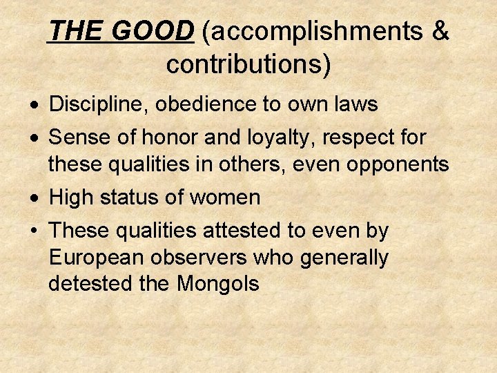 THE GOOD (accomplishments & contributions) · Discipline, obedience to own laws · Sense of