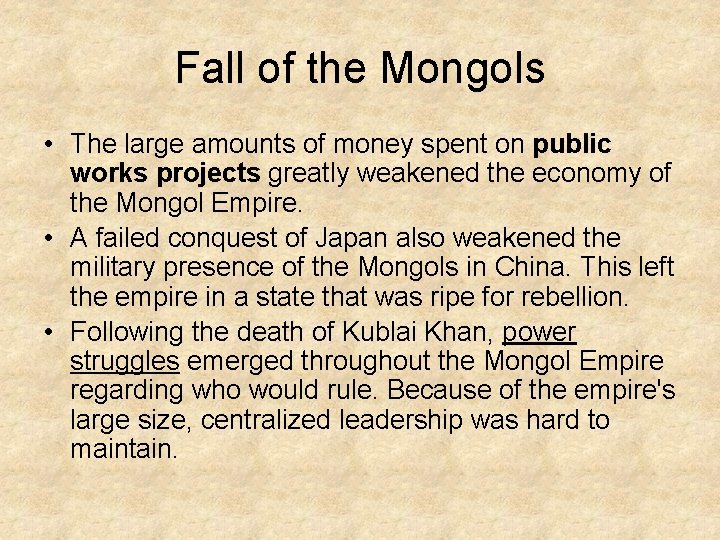 Fall of the Mongols • The large amounts of money spent on public works