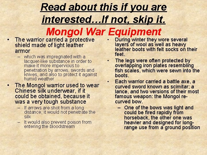 Read about this if you are interested…If not, skip it. Mongol War Equipment •