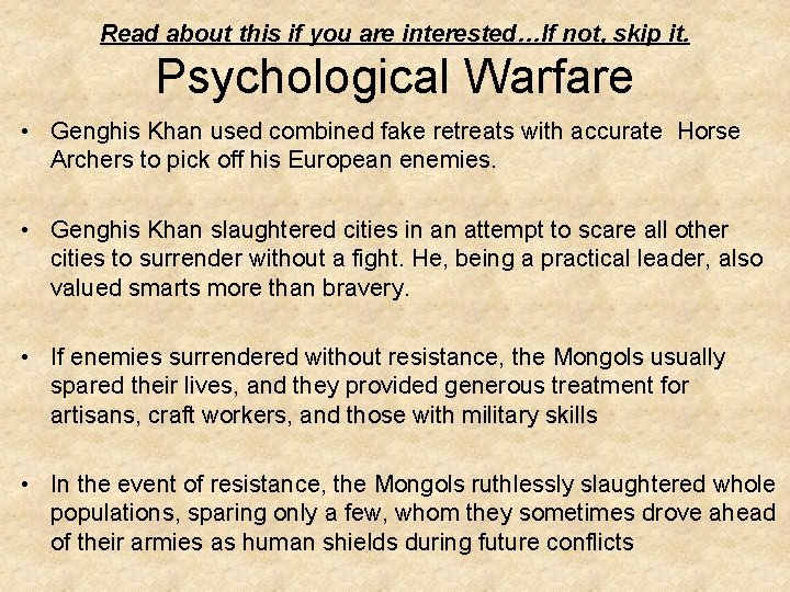 Read about this if you are interested…If not, skip it. Psychological Warfare • Genghis