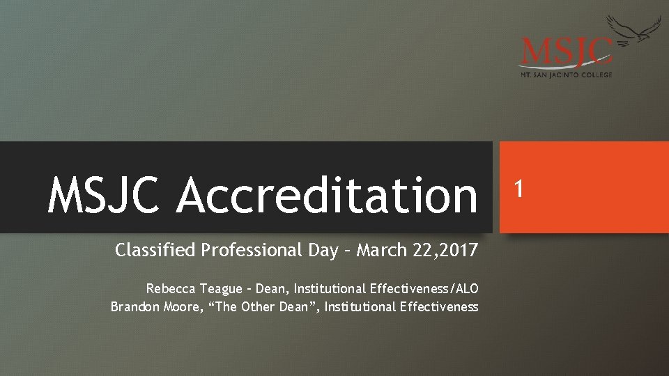 MSJC Accreditation Classified Professional Day – March 22, 2017 Rebecca Teague – Dean, Institutional