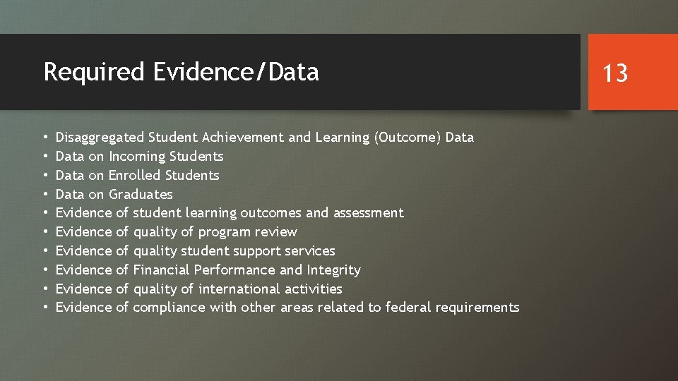 Required Evidence/Data • • • Disaggregated Student Achievement and Learning (Outcome) Data on Incoming