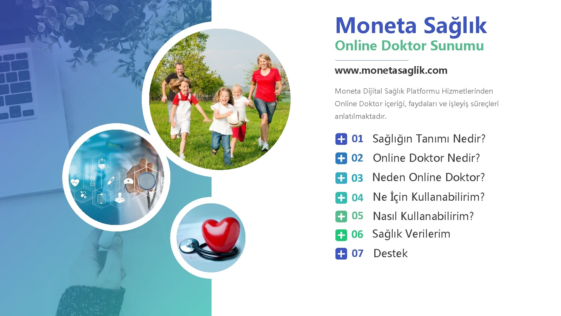 Moneta Sağlık Online Doktor Sunumu www. monetasaglik. com Moneta Dijital Sağlık Platformu Hizmetlerinden Online
