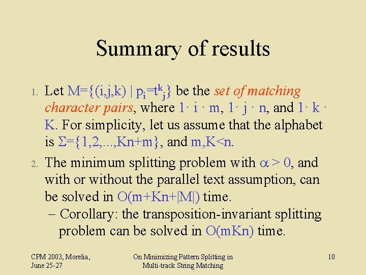 Summary of results 1. 2. Let M={(i, j, k) | pi=tkj} be the set