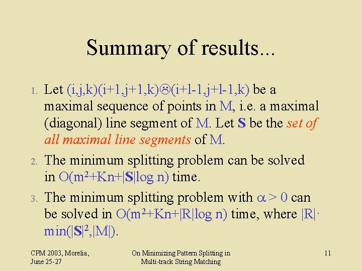 Summary of results. . . 1. 2. 3. Let (i, j, k)(i+1, j+1, k)L(i+l-1,