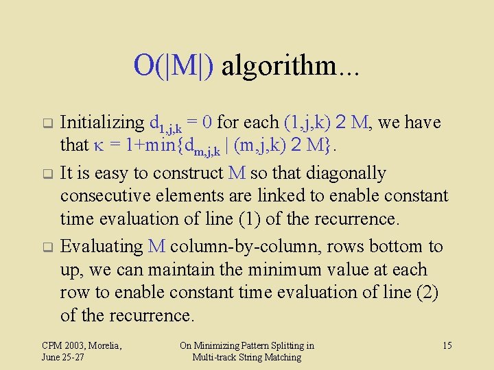 O(|M|) algorithm. . . q q q Initializing d 1, j, k = 0