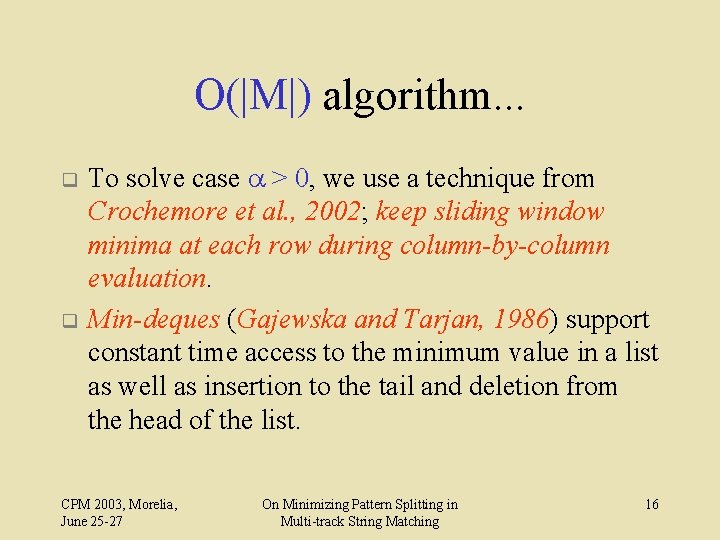 O(|M|) algorithm. . . q q To solve case a > 0, we use
