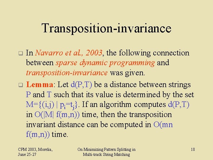 Transposition-invariance q q In Navarro et al. , 2003, the following connection between sparse