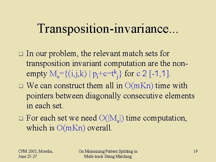 Transposition-invariance. . . q q q In our problem, the relevant match sets for