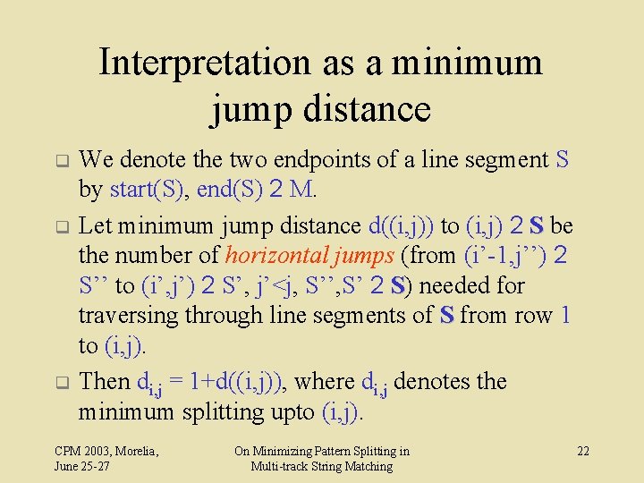Interpretation as a minimum jump distance q q q We denote the two endpoints