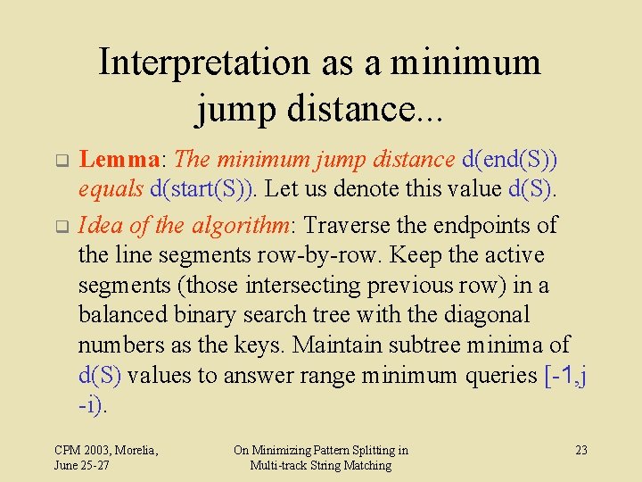 Interpretation as a minimum jump distance. . . q q Lemma: The minimum jump