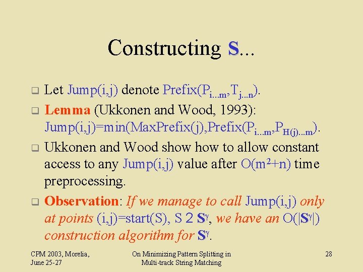Constructing S. . . q q Let Jump(i, j) denote Prefix(Pi. . . m,