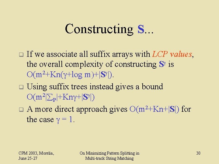 Constructing S. . . q q q If we associate all suffix arrays with