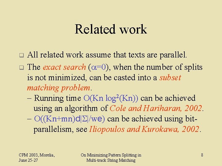 Related work q q All related work assume that texts are parallel. The exact