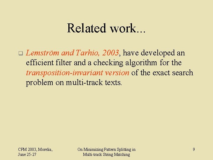 Related work. . . q Lemström and Tarhio, 2003, have developed an efficient filter