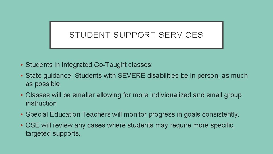 STUDENT SUPPORT SERVICES • Students in Integrated Co-Taught classes: • State guidance: Students with