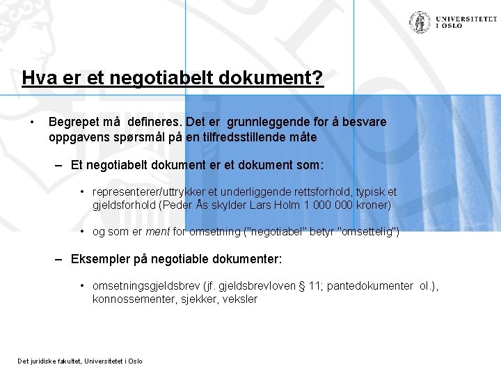 Hva er et negotiabelt dokument? • Begrepet må defineres. Det er grunnleggende for å