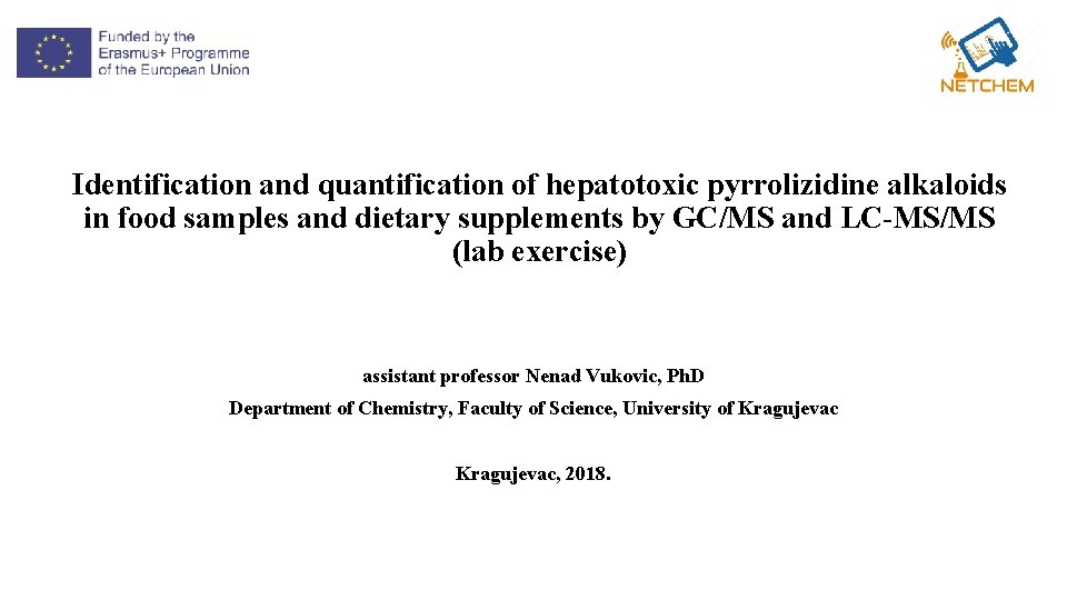 Identification and quantification of hepatotoxic pyrrolizidine alkaloids in food samples and dietary supplements by