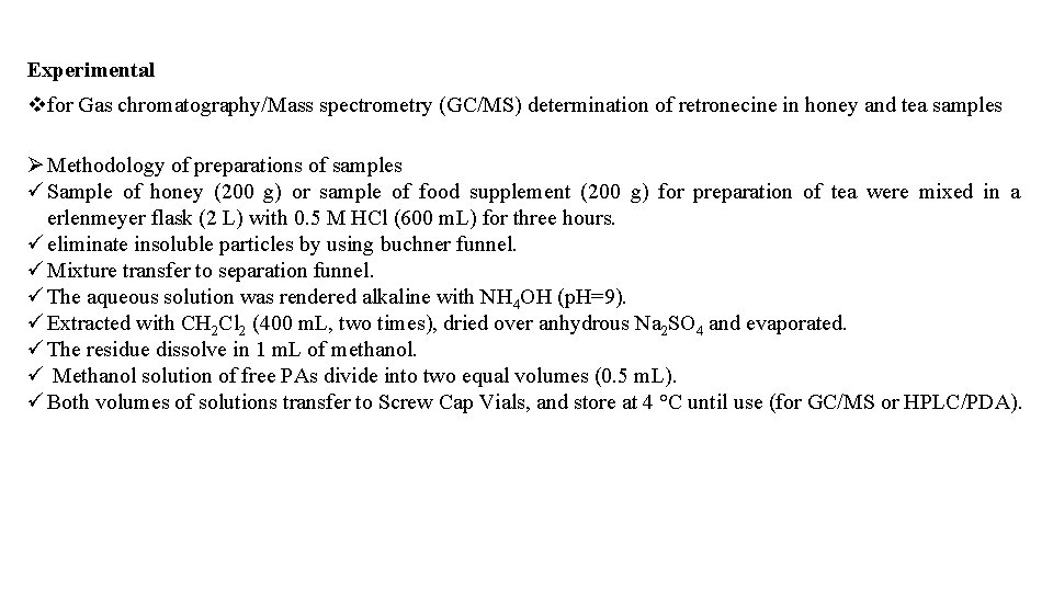 Experimental vfor Gas chromatography/Mass spectrometry (GC/MS) determination of retronecine in honey and tea samples