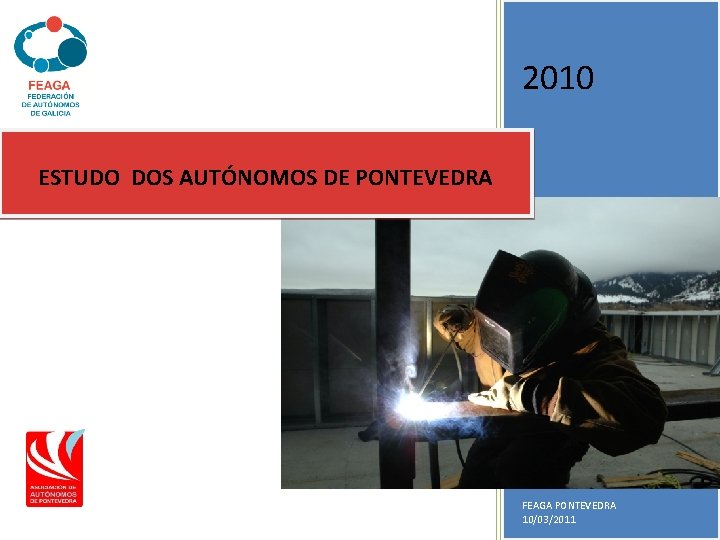 2010 ESTUDO DOS AUTÓNOMOS DE PONTEVEDRA FEAGA PONTEVEDRA 10/03/2011 