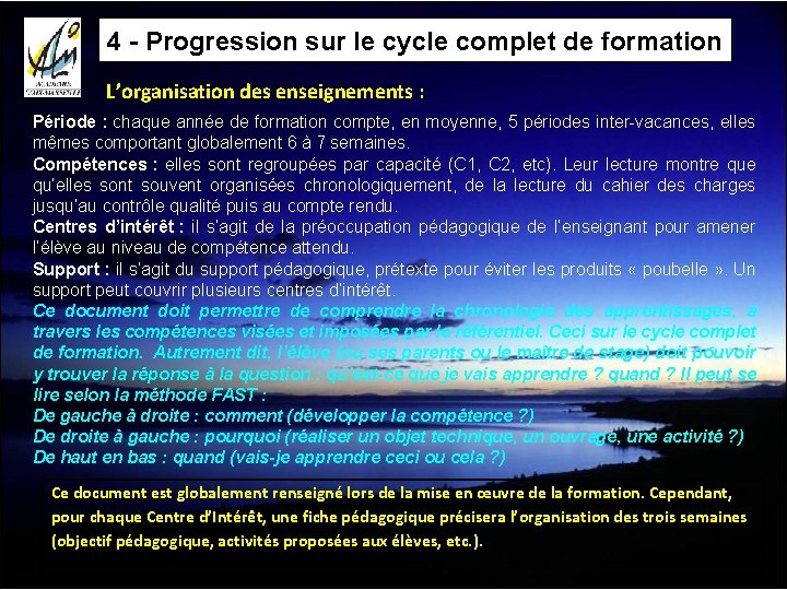 4 - Progression sur le cycle complet de formation L’organisation des enseignements : Période