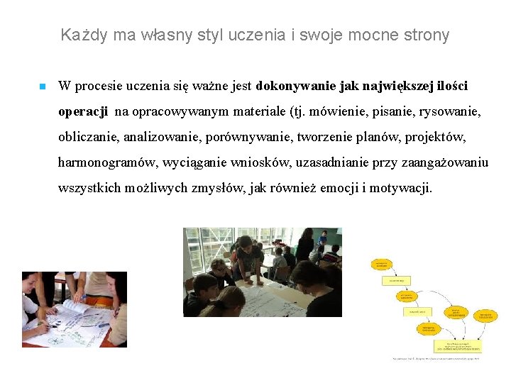 Każdy ma własny styl uczenia i swoje mocne strony n W procesie uczenia się