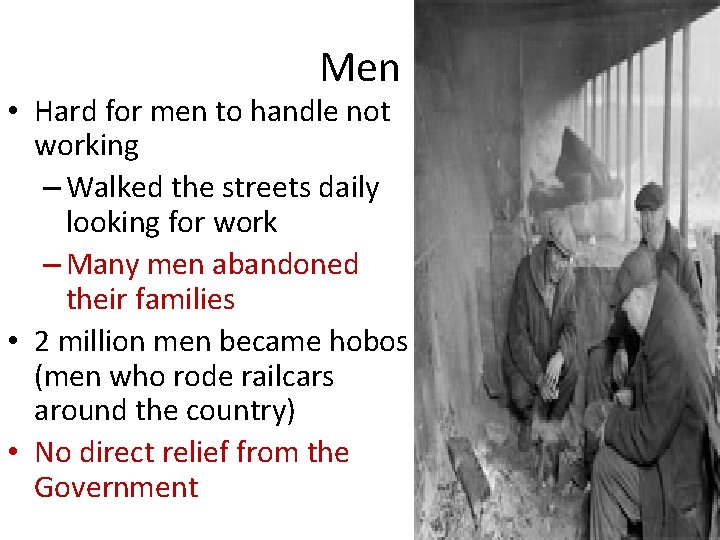 Men • Hard for men to handle not working – Walked the streets daily