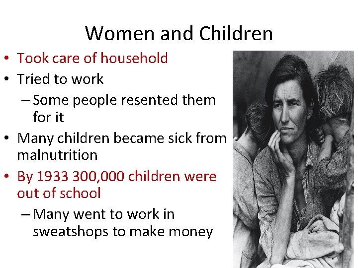 Women and Children • Took care of household • Tried to work – Some