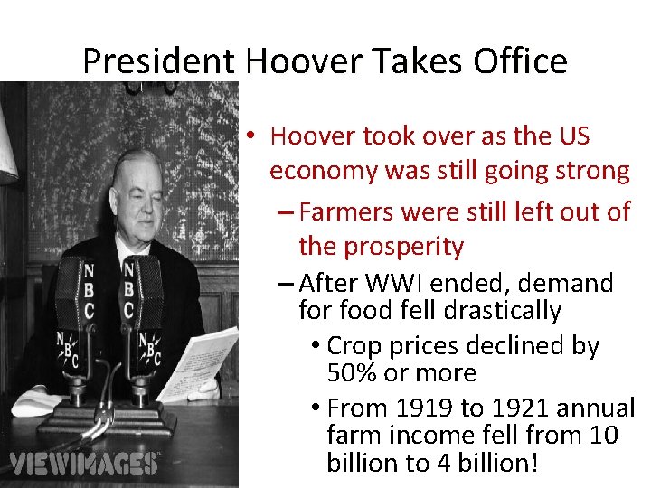 President Hoover Takes Office • Hoover took over as the US economy was still