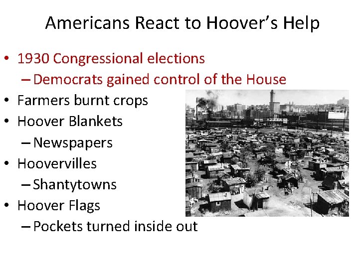 Americans React to Hoover’s Help • 1930 Congressional elections – Democrats gained control of