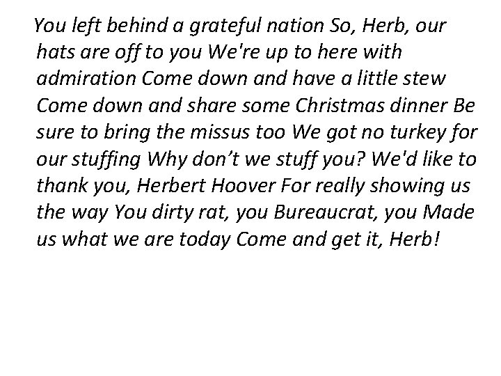 You left behind a grateful nation So, Herb, our hats are off to you