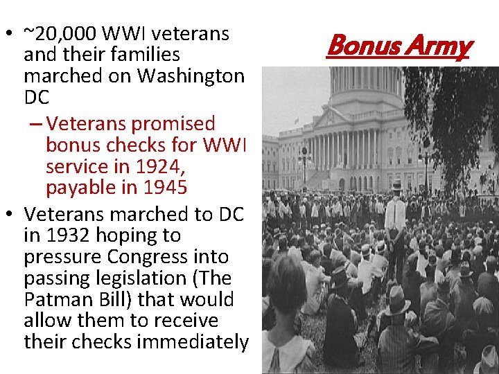  • ~20, 000 WWI veterans and their families marched on Washington DC –