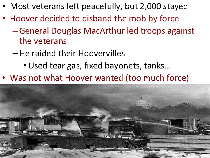  • Most veterans left peacefully, but 2, 000 stayed • Hoover decided to