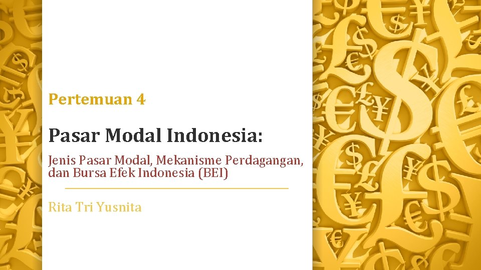 Pertemuan 4 Pasar Modal Indonesia: Jenis Pasar Modal, Mekanisme Perdagangan, dan Bursa Efek Indonesia