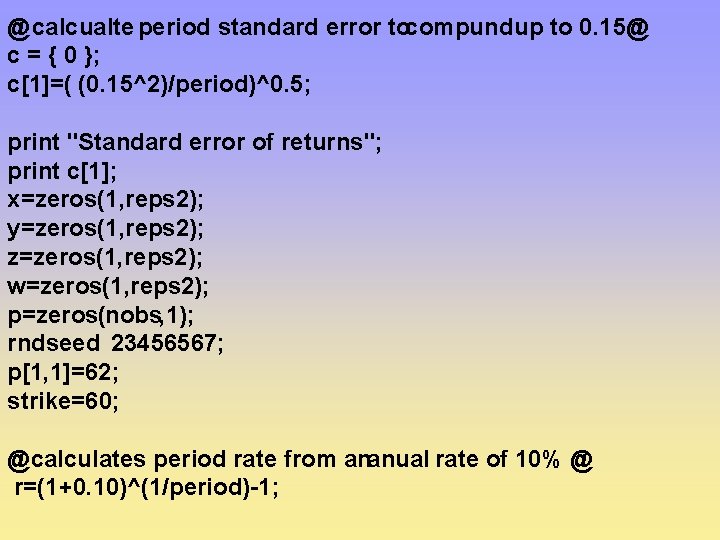 @calcualte period standard error tocompund up to 0. 15@ c = { 0 };