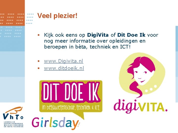 Veel plezier! § Kijk ook eens op Digi. Vita of Dit Doe Ik voor