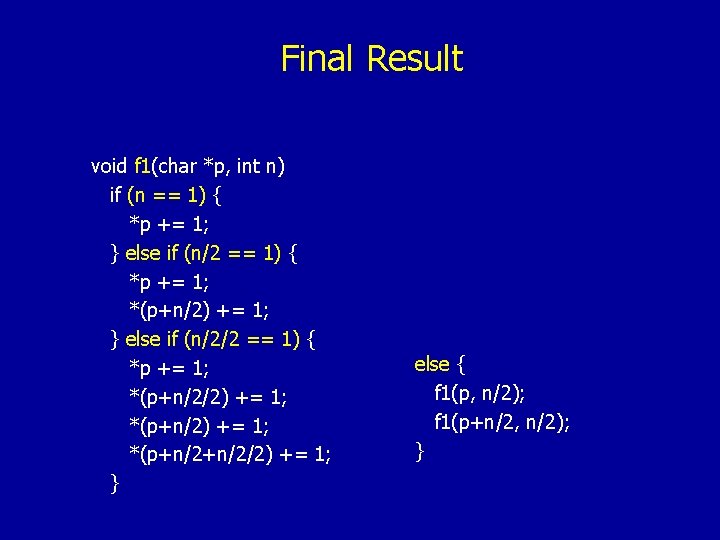 Final Result void f 1(char *p, int n) if (n == 1) { *p