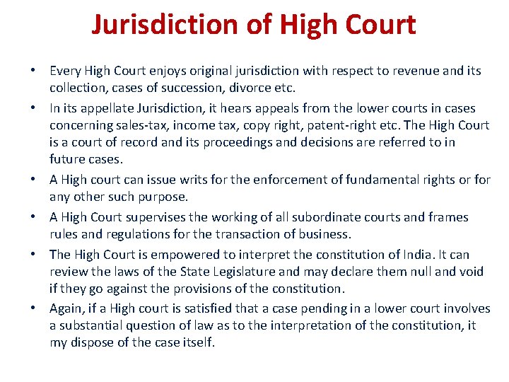 Jurisdiction of High Court • Every High Court enjoys original jurisdiction with respect to
