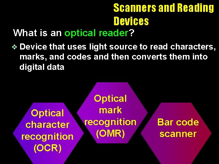 Scanners and Reading Devices What is an optical reader? v Device that uses light
