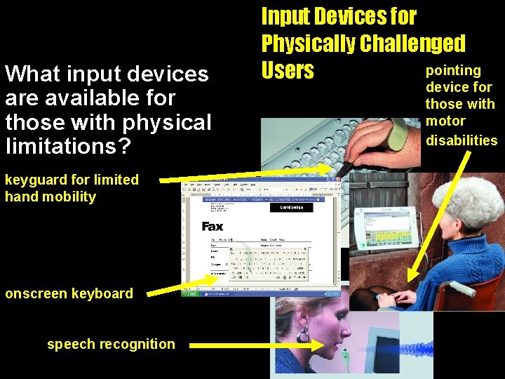 What input devices are available for those with physical limitations? keyguard for limited hand