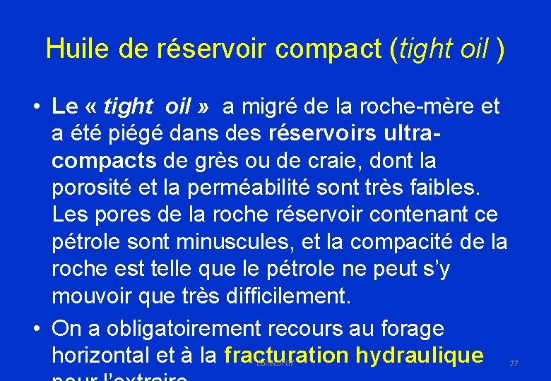 Huile de réservoir compact (tight oil ) • Le « tight oil » a