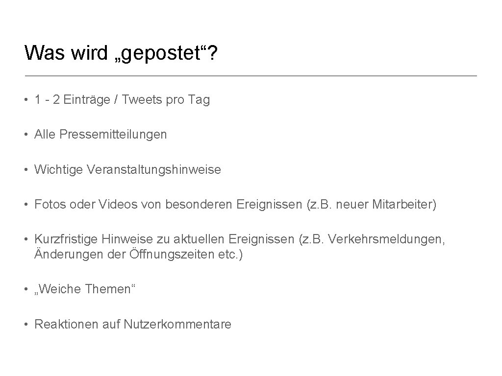 Was wird „gepostet“? • 1 - 2 Einträge / Tweets pro Tag • Alle