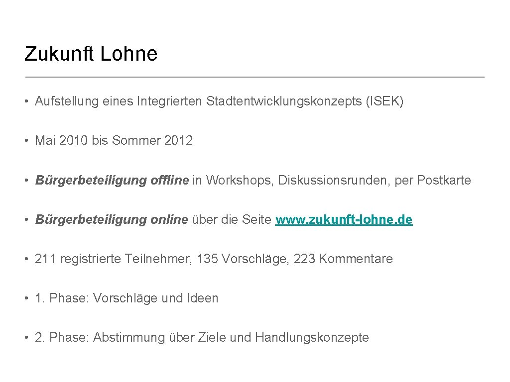 Zukunft Lohne • Aufstellung eines Integrierten Stadtentwicklungskonzepts (ISEK) • Mai 2010 bis Sommer 2012