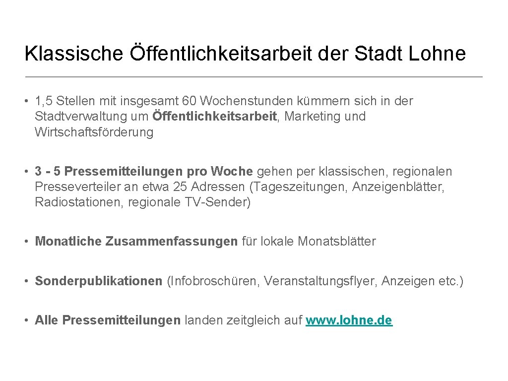 Klassische Öffentlichkeitsarbeit der Stadt Lohne • 1, 5 Stellen mit insgesamt 60 Wochenstunden kümmern