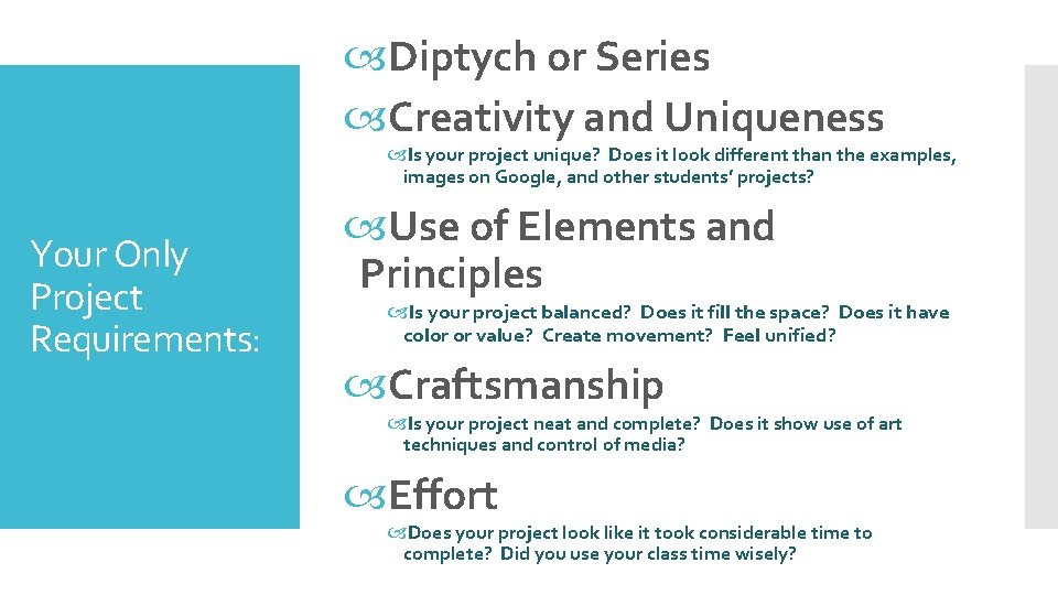  Diptych or Series Creativity and Uniqueness Is your project unique? Does it look