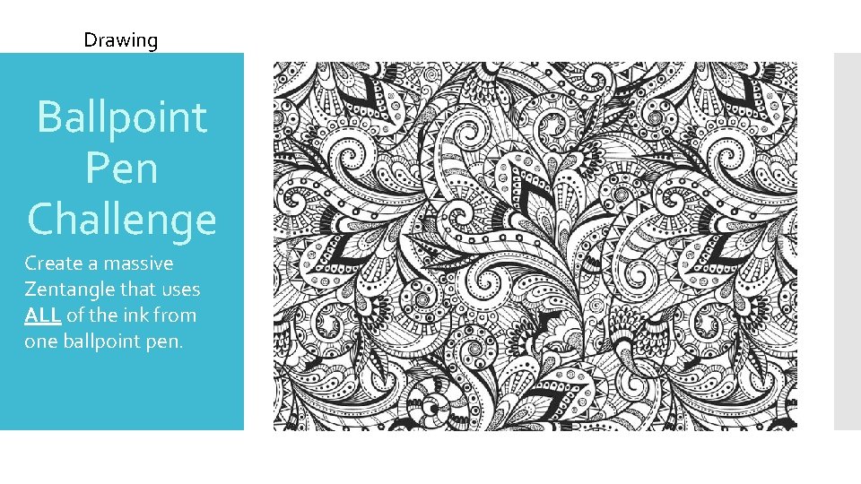 Drawing Ballpoint Pen Challenge Create a massive Zentangle that uses ALL of the ink