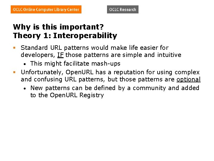 Why is this important? Theory 1: Interoperability § Standard URL patterns would make life