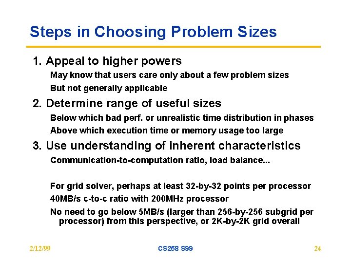 Steps in Choosing Problem Sizes 1. Appeal to higher powers May know that users