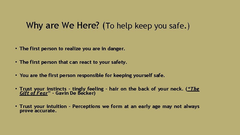 Why are We Here? (To help keep you safe. ) • The first person